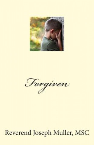 Knjiga Forgiven Rev Joseph T Muller Msc