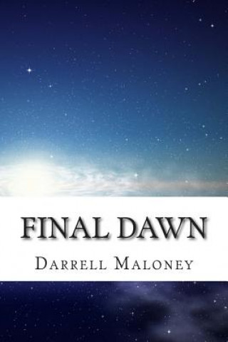 Kniha Final Dawn: An Apocalyptic Love Story Darrell Maloney