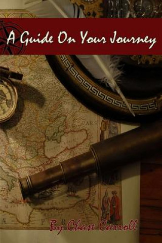 Книга A Guide On Your Journey Chase Carroll