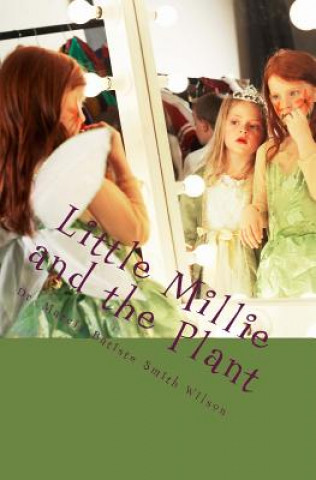 Könyv Little Millie and the Plant Dr Marcia Batiste Smith Wilson