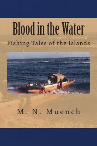 Książka Blood in the Water: Fishing Tales of the Islands M N Muench