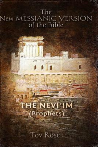 Könyv The New Messianic Version of the Bible: The Prophets Tov Rose