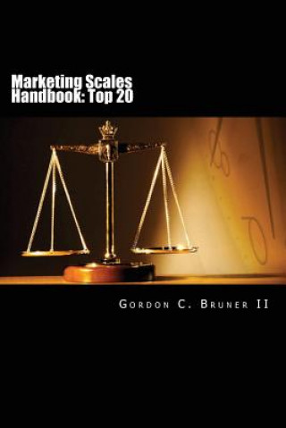 Kniha Marketing Scales Handbook: The Top 20 Multi-Item Measures Used in Consumer Research Dr Gordon C Bruner II