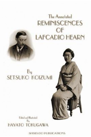 Carte The Annotated Reminiscences of Lafcadio Hearn: (Black and White Edition) Setsuko Koizumi