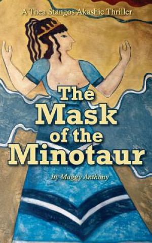 Książka The Mask of the Minotaur: A Thea Stangos Akashic Thriller Maggy Anthony