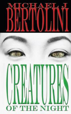 Книга Creatures Of The Night Michael J Bertolini