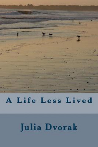 Kniha A Life Less Lived Julia Dvorak
