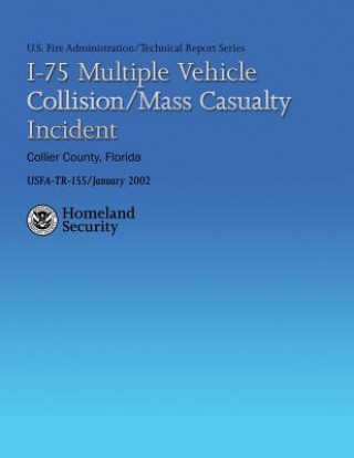 Könyv I-75 Multiple Vehicle Collision/Mass Casualty Incident- Collier County, Florida U S Department of Homeland Security