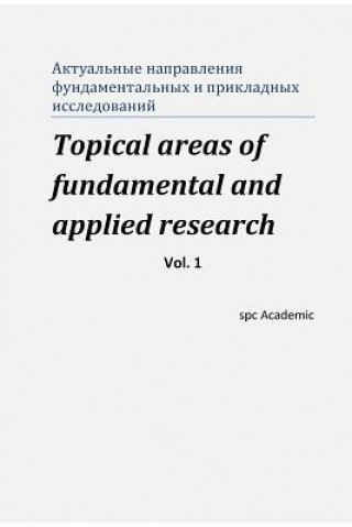 Carte Topical Areas of Fundamental and Applied Research. Vol. 1: Proceedings of the Conference. Moscow, 4-5.03.2013 Spc Academic