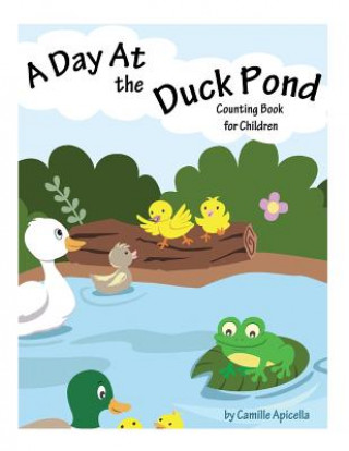 Carte A Day At The Duck Pond: Counting Book For Children Camille Apicella