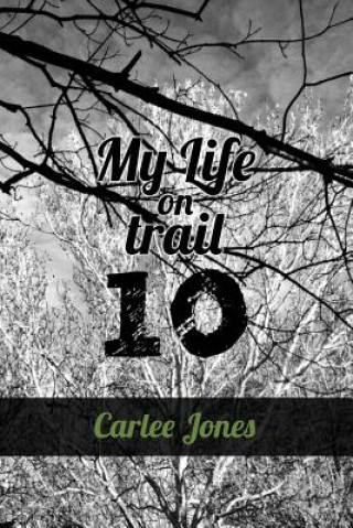 Книга My Life on Trail 10 Carlee Jones