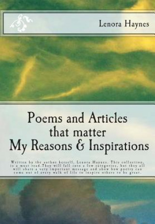 Carte Poems and Articles that matter My Reasons & Inspirations: Written by the author herself, Lenora Haynes. This collection, is a must read.They will fall Lenora Haynes Lenora