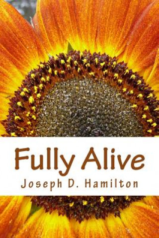 Könyv Fully Alive Joseph D Hamilton