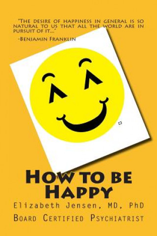 Kniha How to be Happy M D Ph D Jensen