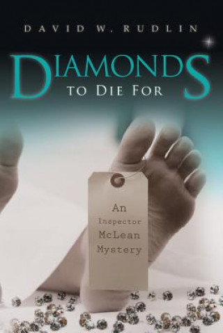 Knjiga Diamonds to Die For: An Inspector McLean Mystery David W Rudlin