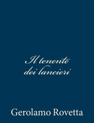 Livre Il tenente dei lancieri Gerolamo Rovetta