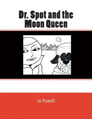 Książka Dr. Spot and the Moon Queen Jo Powell