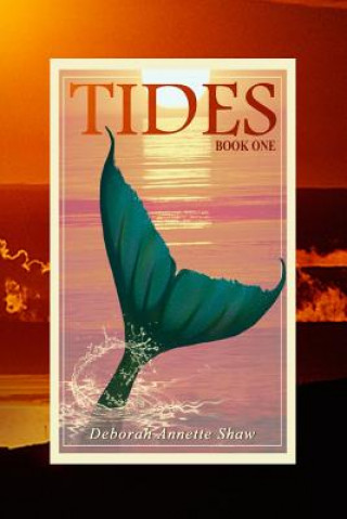 Book Tides - Book One Deborah Annette Shaw