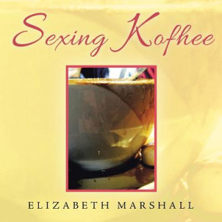 Knjiga Sexing Kofhee Elizabeth Marshall