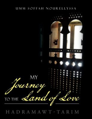 Könyv My Journey to the Land of Love Umm Soffah Nourellyssa
