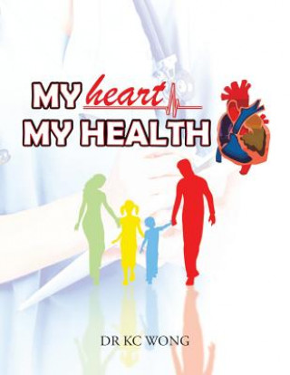 Knjiga My Heart, My Health Dr Kc Wong