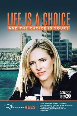 Kniha Life Is A Choice and the Choice is Yours Rhiannon Rees