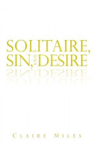 Kniha Solitaire, Sin, and Desire Claire Miles