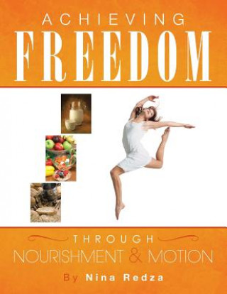 Carte Achieving Freedom Through Nourishment & Motion Nina Redza
