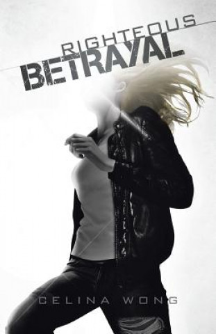 Книга Righteous Betrayal Celina Wong