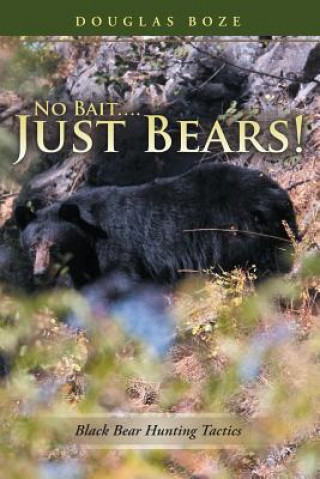 Carte No Bait....Just Bears! Douglas Boze