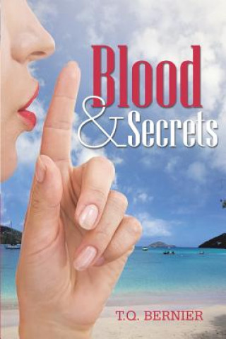 Kniha Blood & Secrets T Q Bernier