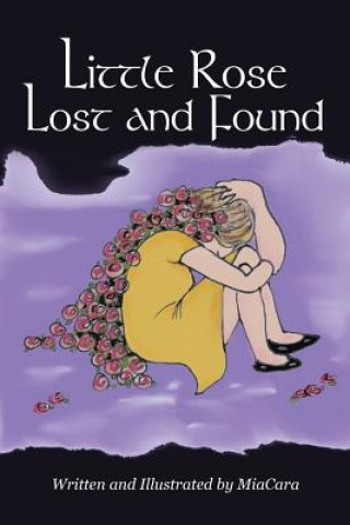 Книга Little Rose Lost and Found Mia Cara
