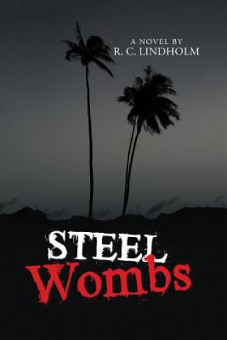 Knjiga Steel Wombs R C Lindholm