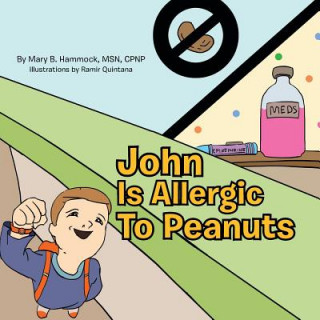 Книга John Is Allergic to Peanuts Mary B Msn Cpnp Hammock