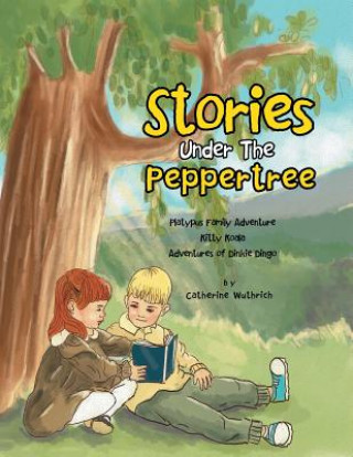 Kniha Stories Under the Peppertree Catherine Wuthrich