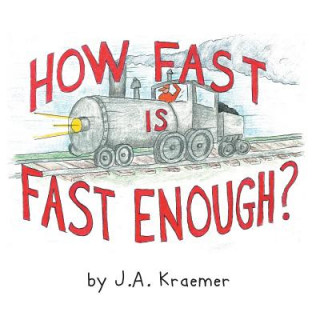 Книга How Fast Is Fast Enough? J a Kraemer