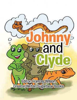 Könyv Johnny and Clyde Sugarbear Books