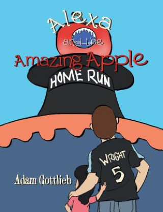 Kniha Alexa and the Amazing Apple Adam Gottlieb