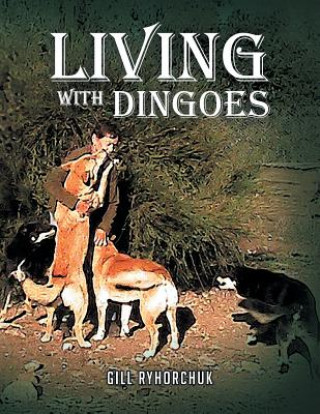 Kniha Living with Dingoes Gill Ryhorchuk