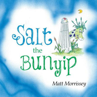 Kniha Salt the Bunyip Matt Morrissey