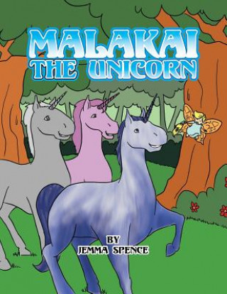 Knjiga Malakai the Unicorn Jemma Spence