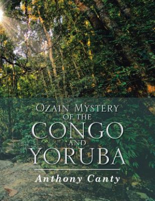 Kniha Ozain Mystery of the Congo and Yoruba Anthony Canty