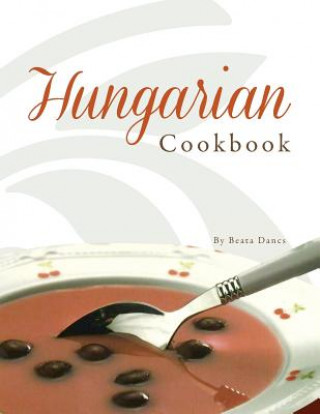 Könyv Hungarian Cookbook Beata Dancs