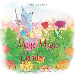 Kniha More Magic in the Garden of the Little Yellow House Sue Cronin