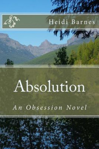 Kniha Absolution: An Obsession Novel Heidi Barnes