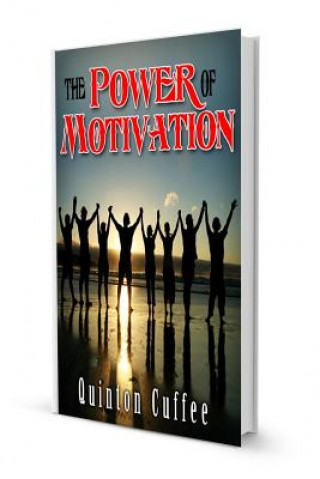 Könyv The Power of motivation: Power in thy self Qc Quinton T Cuffee Sr