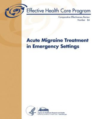 Carte Acute Migraine Treatment in Emergency Settings: Comparative Effectiveness Review Number 84 