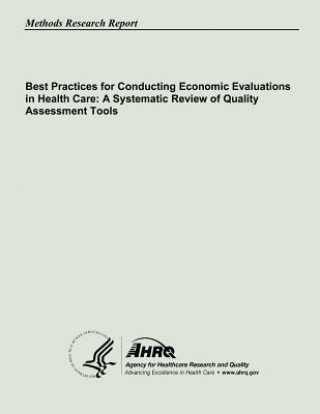 Könyv Best Practices for Conducting Economic Evaluations in Health Care: A Systematic Review of Quality Assessment Tools U S Department of Heal Human Services