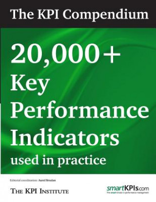 Könyv The KPI Compendium: 20,000 Key Performance Indicators used in practice Aurel Brudan