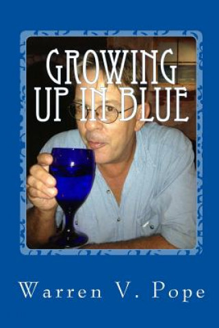 Książka Growing up in Blue: a young officers journey through the NOPD MR Warren V Pope